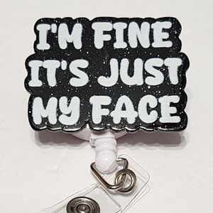 Funny Badge Reel Im‎ Fine Its Just My Face Gift Exchange Stocking Stuffer ID